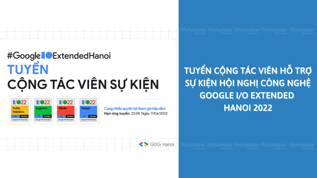Tuyển Cộng Tác Viên Hỗ Trợ Sự Kiện Hội Nghị Công Nghệ Google I/O Extended Hanoi 2022