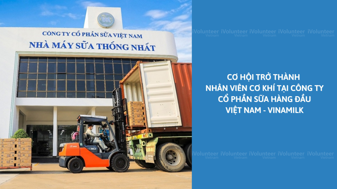 Công Ty CP Sữa Hàng Đầu Việt Nam - Vinamilk Tuyển Dụng Nhân Viên Cơ Khí