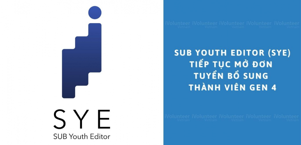 SUB Youth Editor (SYE) Tiếp Tục Mở Đơn Tuyển Bổ Sung Thành Viên Gen 4