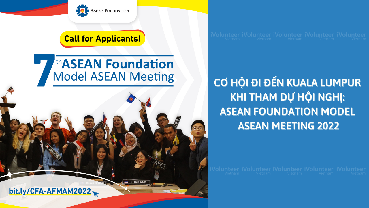 Cơ Hội Đến Kuala Lumpur Miễn Phí Khi Tham Dự Hội Nghị Thượng Đỉnh: Asean Foundation Model Asean Meeting 2022