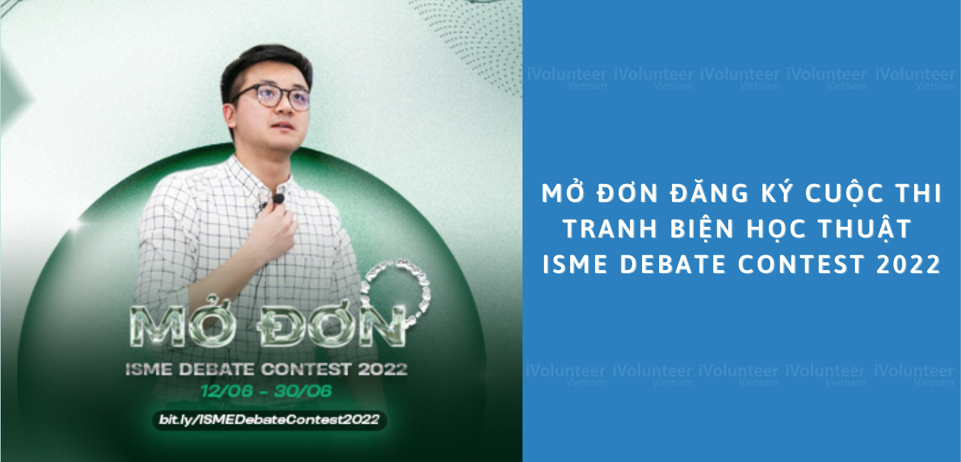 Mở Đơn Đăng Ký Cuộc Thi Tranh Biện Học Thuật ISME Debate Contest 2022