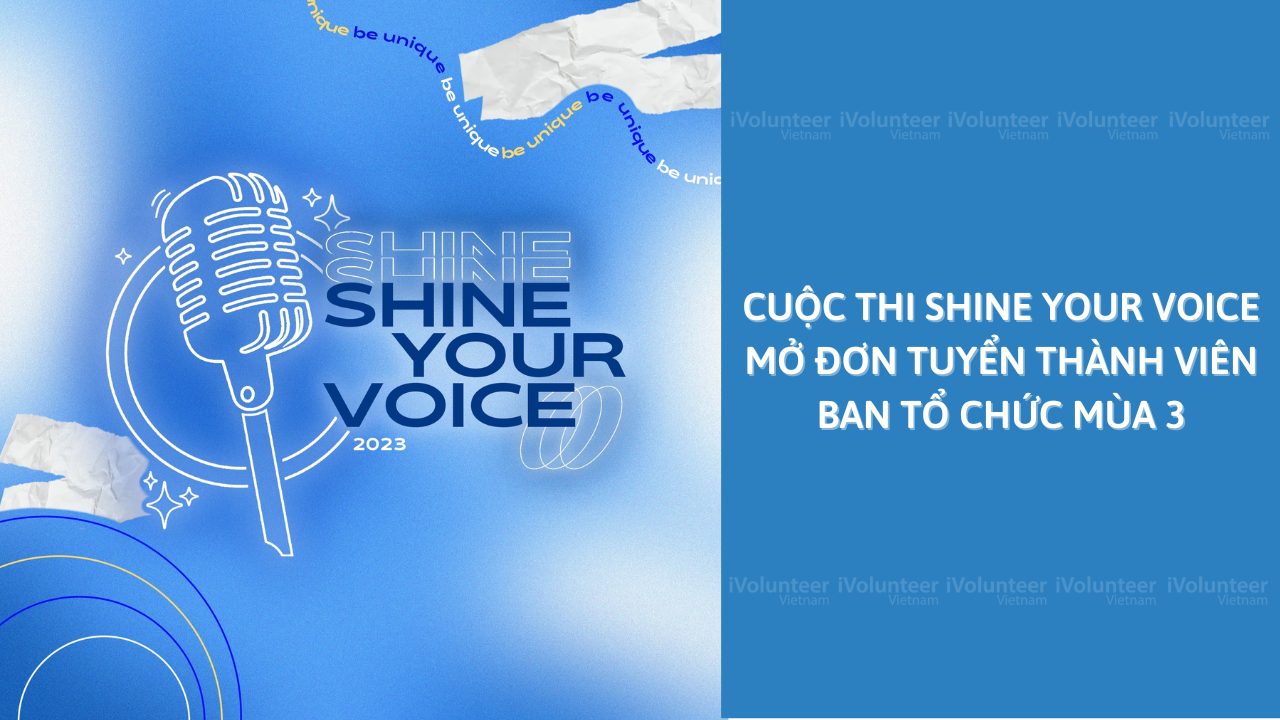 Cuộc Thi Shine Your Voice Mở Đơn Tuyển Thành Viên Ban Tổ Chức Mùa 3