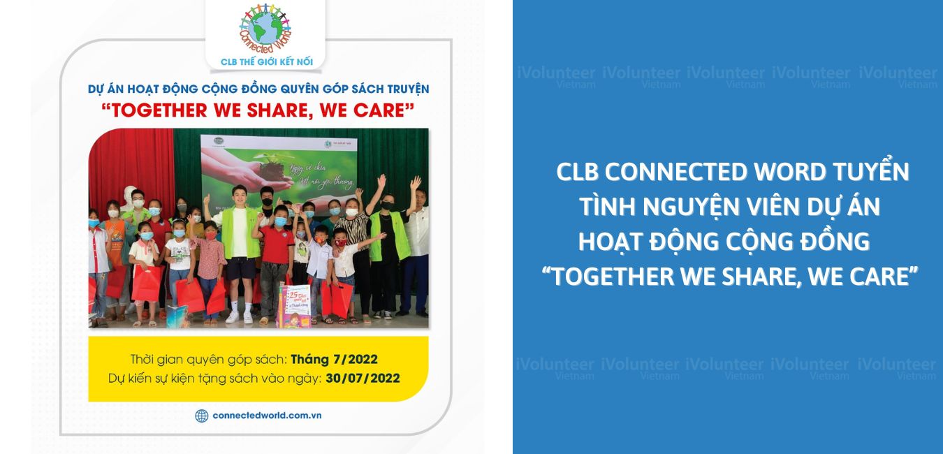 CLB Connected Word Tuyển Tình Nguyện Viên Dự Án Hoạt Động Cộng Đồng  “Together We Share, We Care”