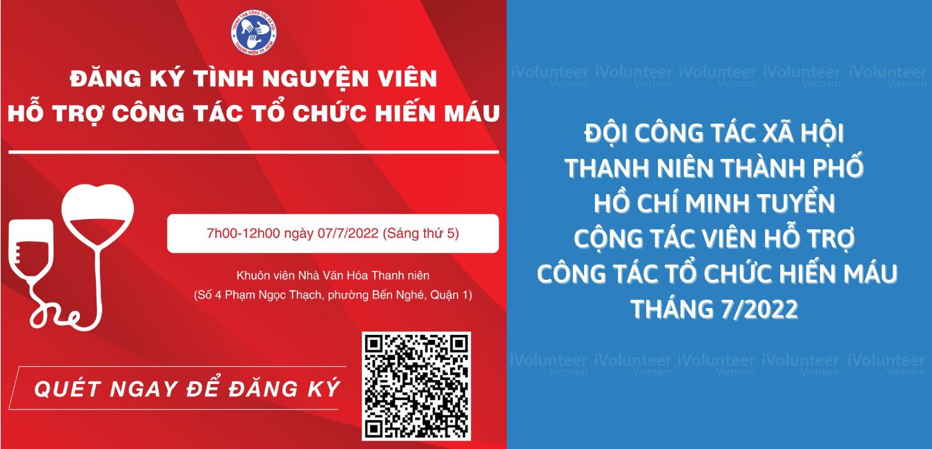Đội Công Tác Xã Hội Thanh Niên Thành Phố Hồ Chí Minh Tuyển Cộng Tác Viên Hỗ Trợ Công Tác Tổ Chức Hiến Máu Tháng 7/2022 