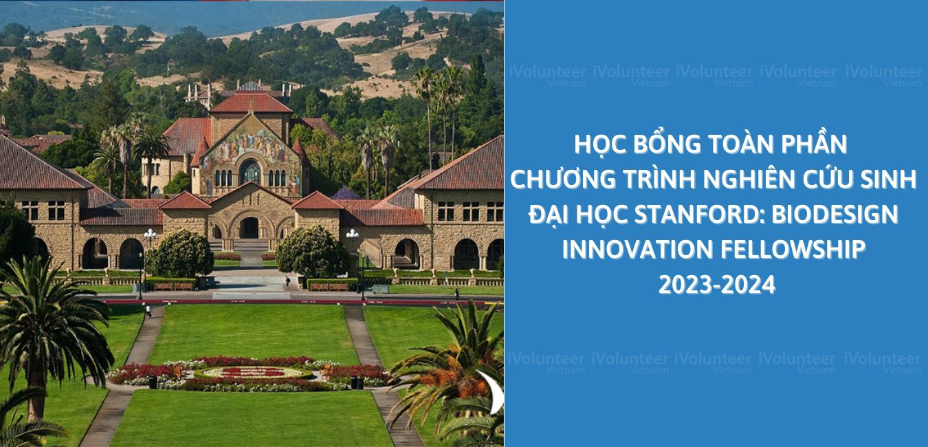 Học Bổng Toàn Phần Chương Trình Nghiên Cứu Sinh Đại Học Stanford: Biodesign Innovation Fellowship 2023-2024