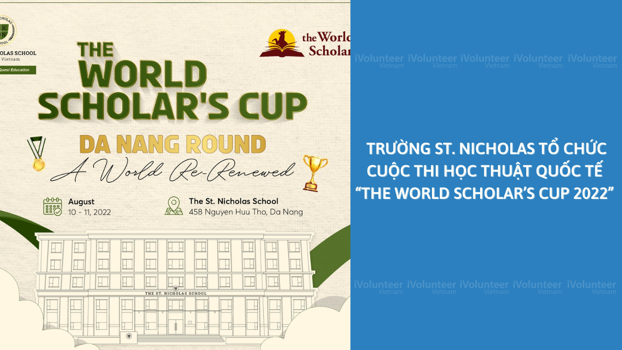 Trường St. Nicholas Tổ Chức Cuộc Thi Học Thuật Quốc Tế “The World Scholar’s Cup 2022”
