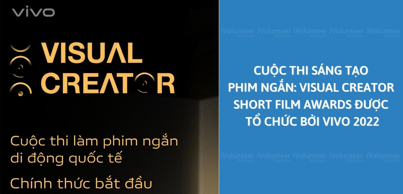 Cuộc Thi Sáng Tạo Phim Ngắn: Visual Creator Short Film Awards - Tổ Chức Bởi Vivo 2022