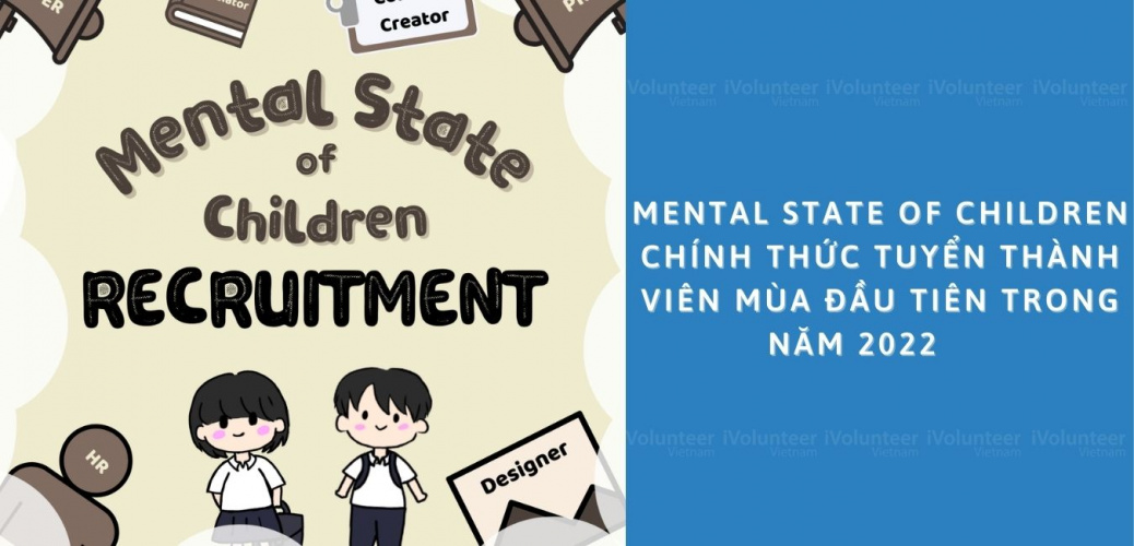 Mental State of Children Chính Thức Tuyển Thành Viên Mùa Đầu Tiên Trong Năm 2022 