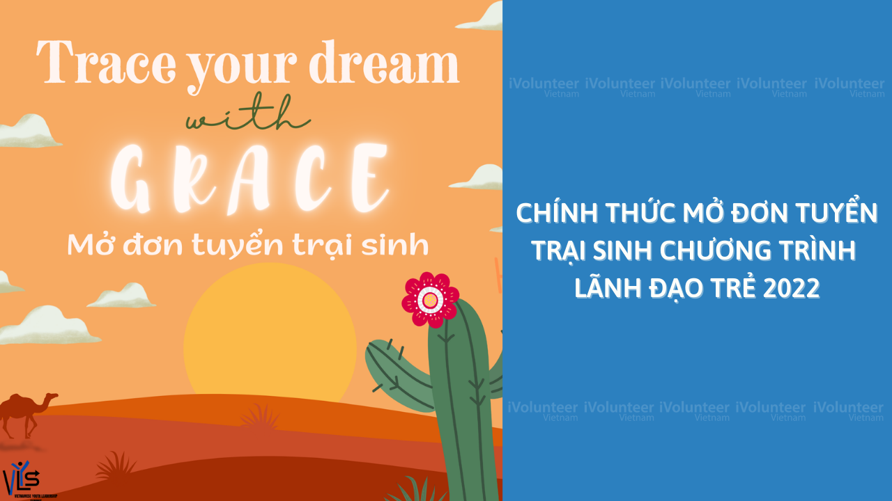 Chính Thức Mở Đơn Tuyển Trại Sinh Chương Trình Lãnh Đạo Trẻ 2022