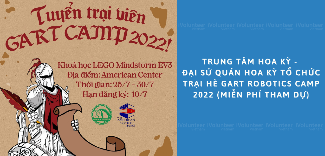 Trung Tâm Hoa Kỳ - Đại Sứ Quán Hoa Kỳ Tổ Chức Trại Hè Gart Robotics Camp 2022 (Miễn Phí Tham Dự)
