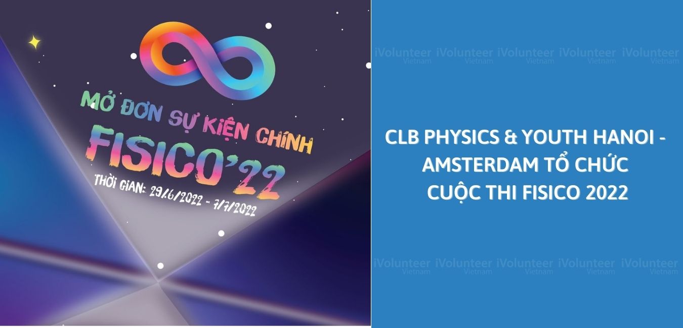 CLB Physics & Youth Hanoi - Amsterdam Tổ Chức Cuộc Thi FISICO 2022