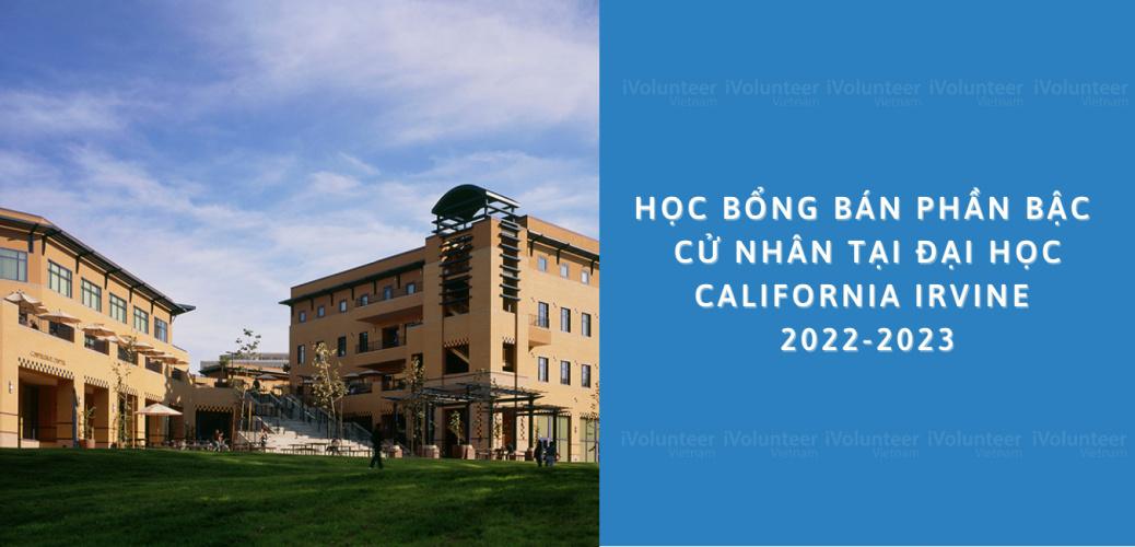 Học Bổng Bán Phần Bậc Cử Nhân Tại Đại Học California Irvine 2022-2023