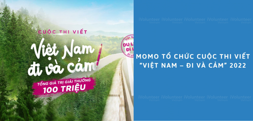 Momo Tổ Chức Cuộc Thi Viết “Việt Nam – Đi Và Cảm” 2022