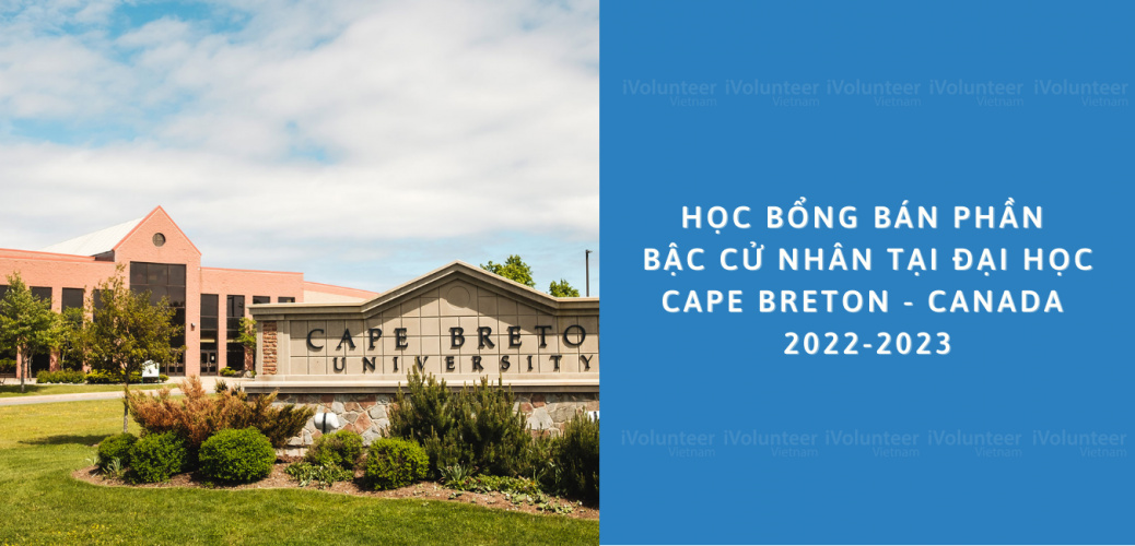 Học Bổng Bán Phần Bậc Cử Nhân Tại Đại Học Cape Breton - Canada 2022-2023
