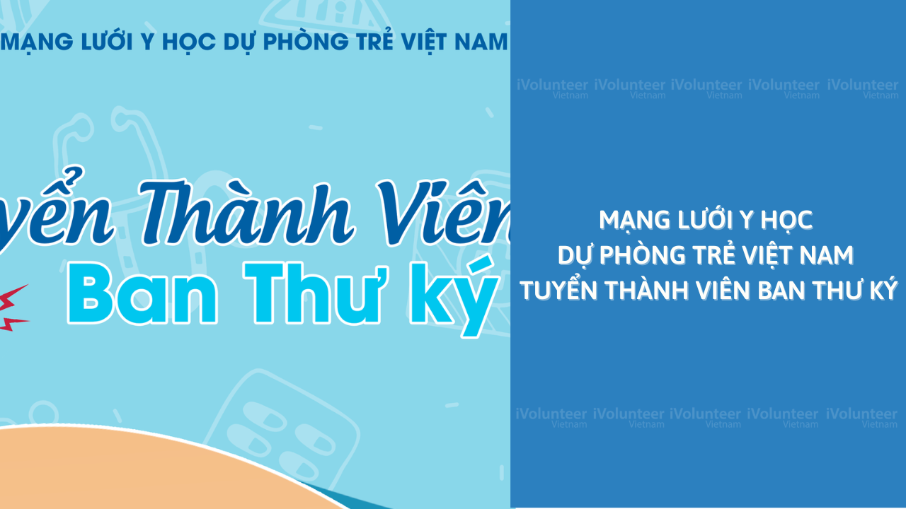 Mạng Lưới Y Học Dự Phòng Trẻ Việt Nam Tuyển Thành Viên Ban Thư Ký