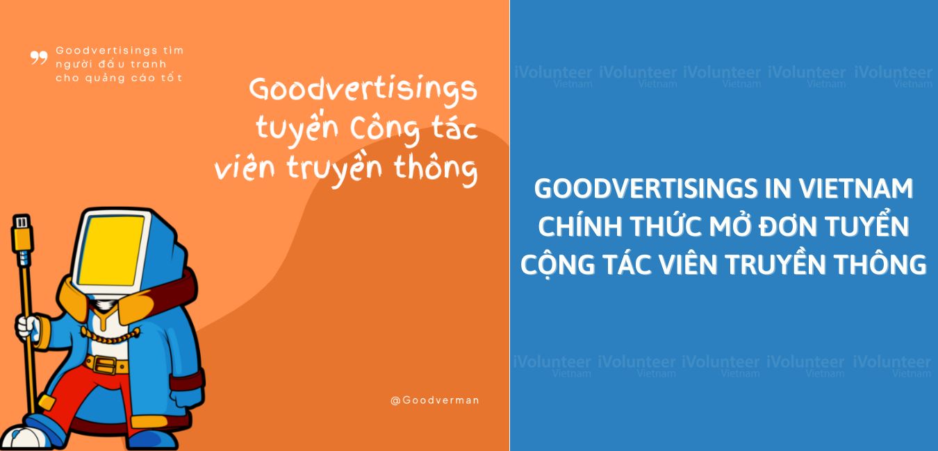 Goodvertisings in Vietnam Chính Thức Mở Đơn Tuyển Cộng Tác Viên Truyền Thông