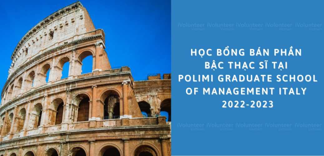 Học Bổng Bán Phần Bậc Thạc Sĩ Tại POLIMI Graduate School of Management Italy 2022-2023
