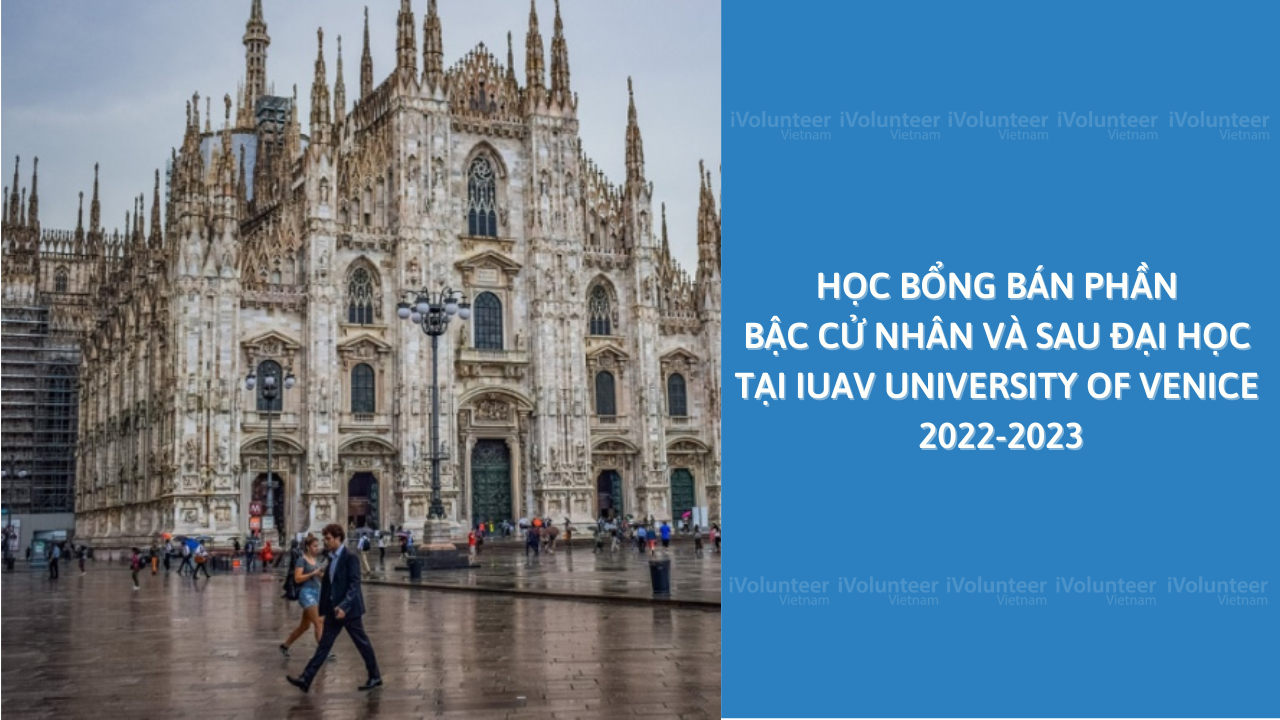 Học Bổng Bán Phần Bậc Cử Nhân Và Sau Đại Học Tại Iuav University Of Venice 2022-2023