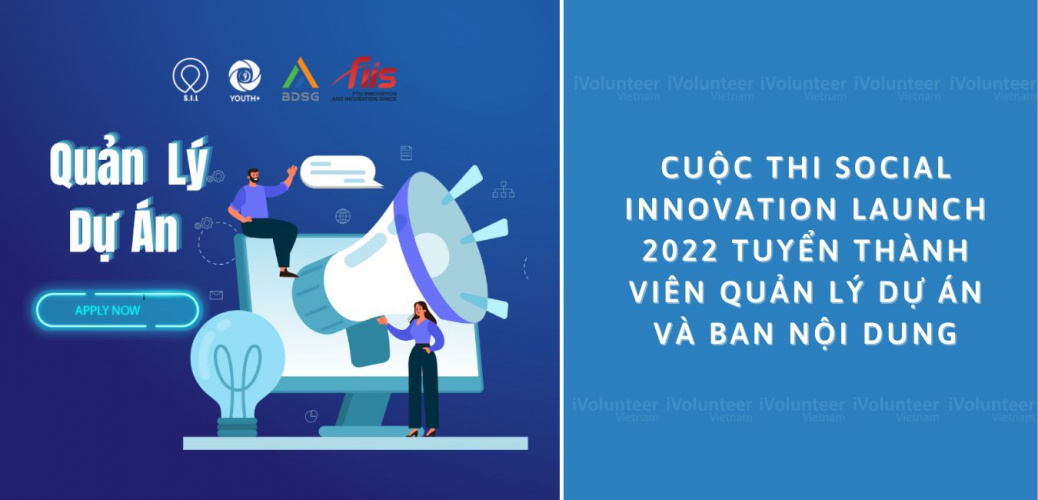 Cuộc Thi Social Innovation Launch 2022 Tuyển Thành Viên Quản Lý Dự Án