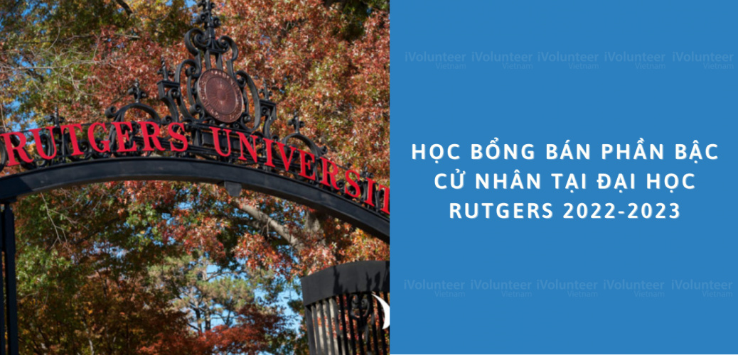 Học Bổng Bán Phần Bậc Cử Nhân Tại Đại Học Rutgers 2022-2023