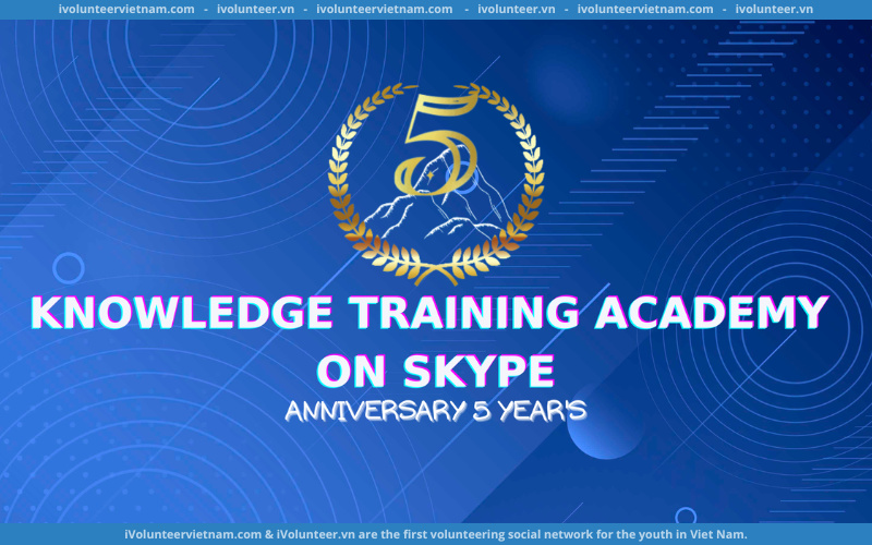 Knowledge Training Academy On Skype Tuyển Thành Viên Cho Mùa Giải Lần Thứ 5