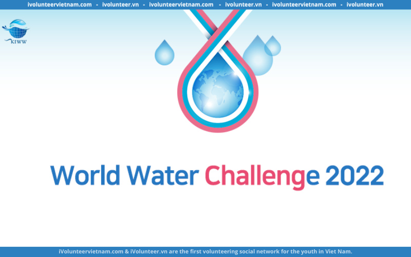 Thử Thách Nguồn Nước Thế Giới: World Water Challenge 2022