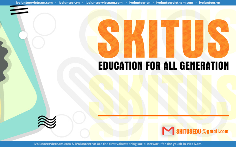 Dự Án Skitus Education Mở Đơn Tuyển Thành Viên Gen 2