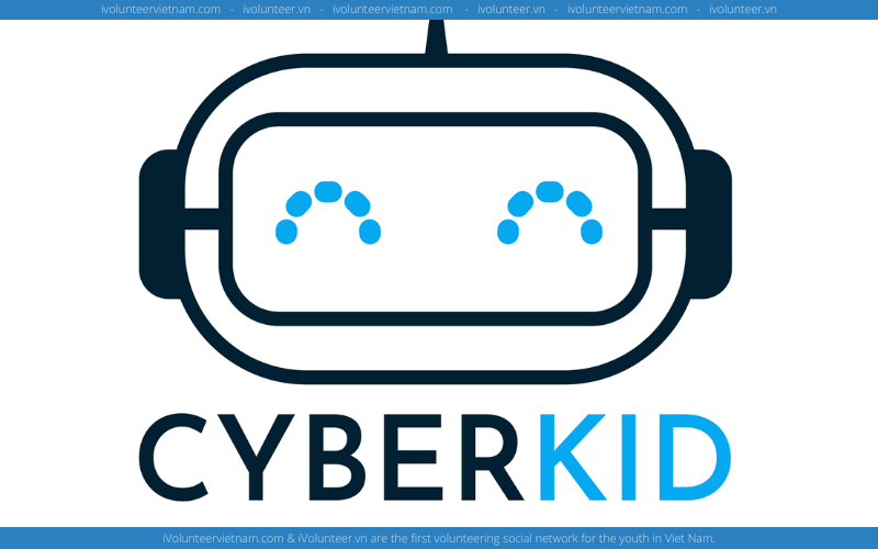 CyberKid Chính Thức Mở Đơn Tuyển Thành Viên Mùa Hè 2022