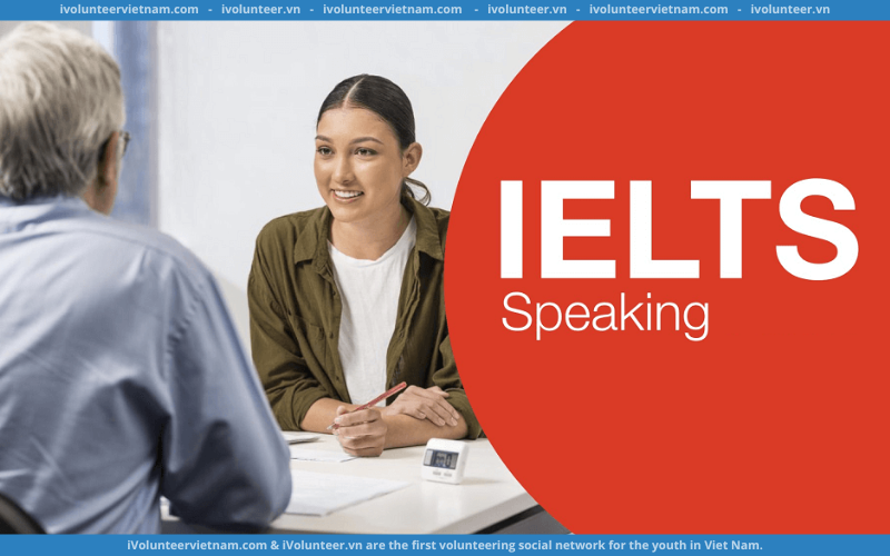 Khóa Học IELTS Speaking Giúp Bạn Luyện Nói Tiếng Anh Lưu Loát Như Người Bản Xứ Chỉ Trong 47 Phút