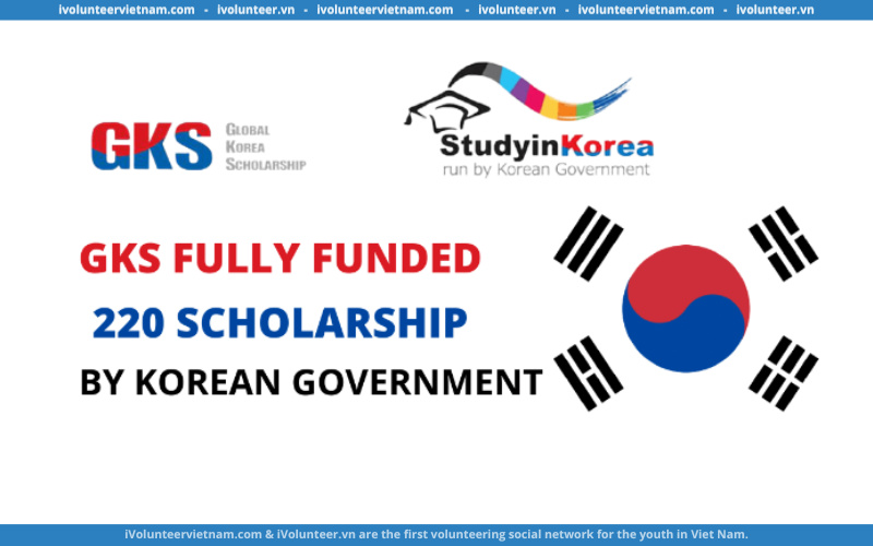 Học Bổng Toàn Phần Bậc Đại Học Và Sau Đại Học Của Chính Phủ Hàn Quốc GKS 2022-2023