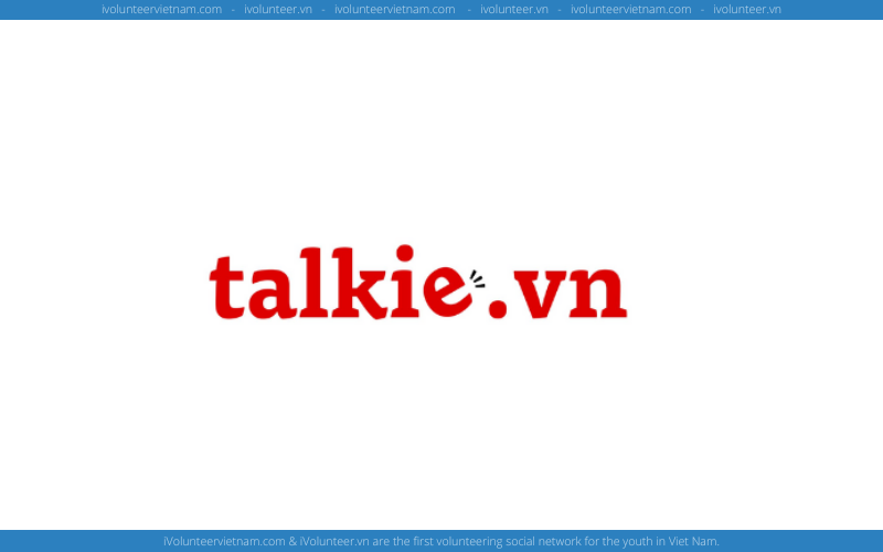 Mạng Xã Hội Talkie.vn Tuyển Tình Nguyện Viên Content Writer 2022