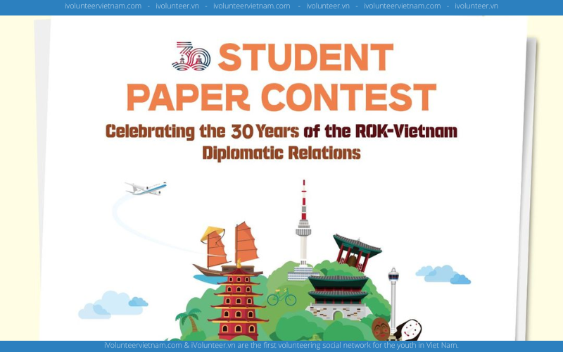 Kỷ Niệm 30 Năm Thiết Lập Quan Hệ Ngoại Giao Hàn Quốc - Việt Nam Phát Động Cuộc Thi “Student Paper”