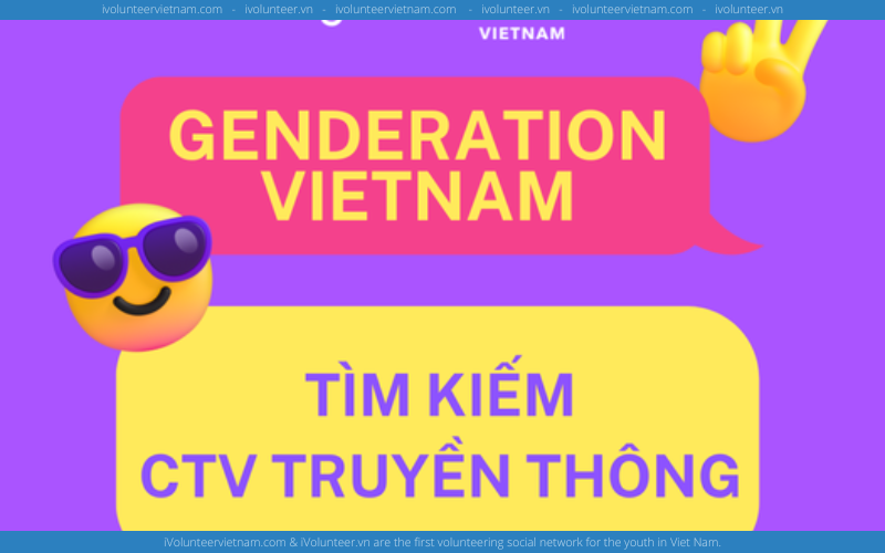 Dự Án Genderation Vietnam Tuyển Cộng Tác Viên Truyền Thông Part-time 2022