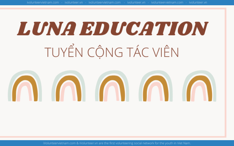 Dự Án Luna Education Tuyển Cộng Tác Viên Ban Nội Dung - Môn Toán