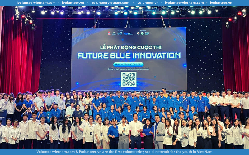 Phát Động Cuộc Thi “Sáng Tạo Tương Lai Xanh - Future Blue Innovation 2022”