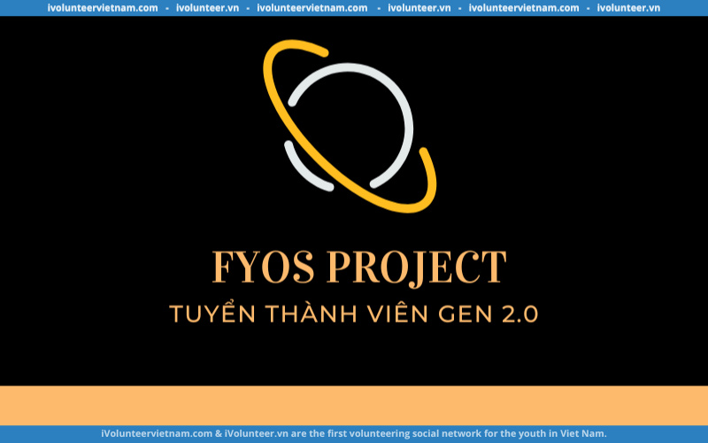 FYOS Project Mở Đơn Tuyển Thành Viên Gen 2.0