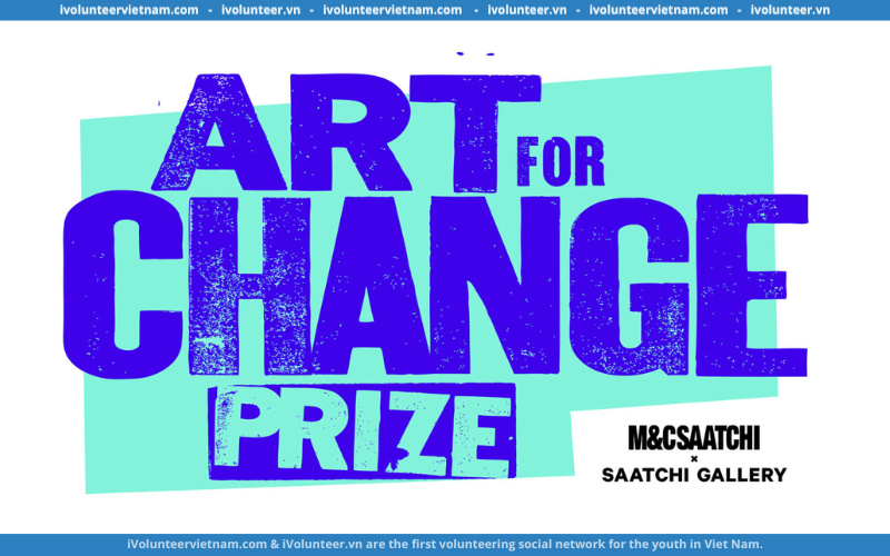 Rinh Ngay Giải Thưởng Hơn 20.000 Bảng Anh Khi Tham Gia Cuộc Thi: Art For Change Prize 2022
