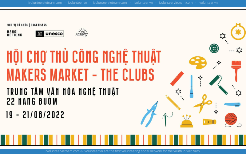 Chiêm Ngưỡng Nhiều Sản Phẩm Thủ Công Tại Makers Market - Hội Chợ Thủ Công Nghệ Thuật Hà Nội Do UNESCO Việt Nam Tổ Chức