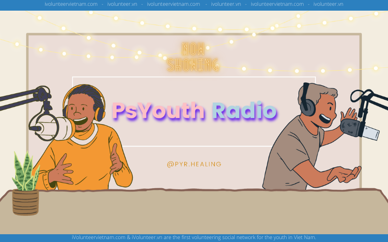 Dự Án Phi Lợi Nhuận Ps Youth Radio Tuyển Thành Viên Thế Hệ Đầu Tiên
