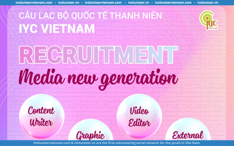 Câu Lạc Bộ Thanh Niên International Youth Club Vietnam Mở Đơn Tuyển Thành Viên