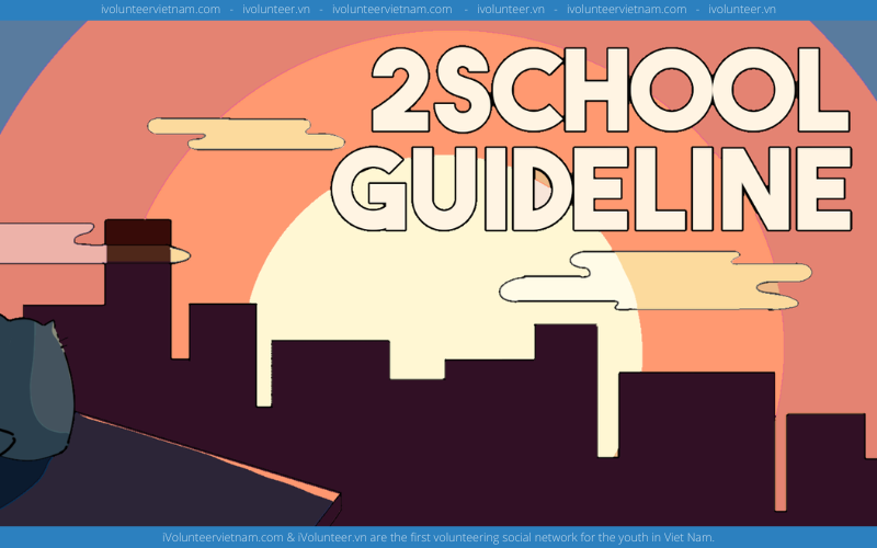 Dự Án Học Thuật 2School Guideline Mở Đơn Tuyển Thành Viên Gen 3