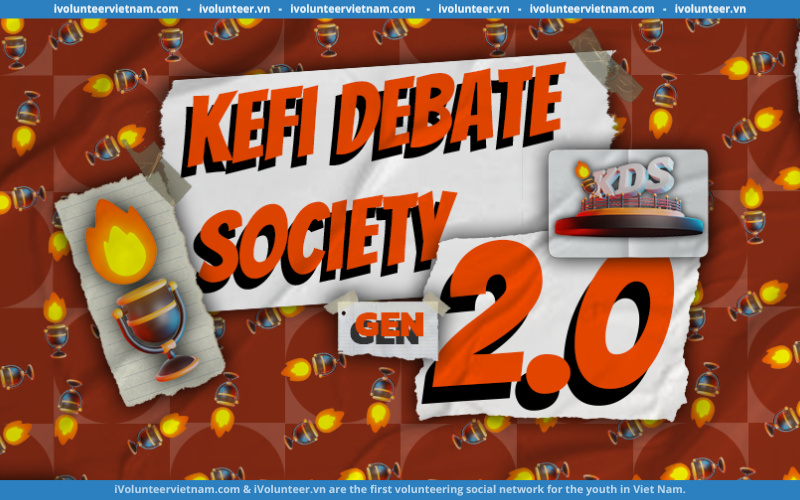 Dự Án Kefi Debate Society Mở Đơn Tuyển Thành Viên Gen 2.0
