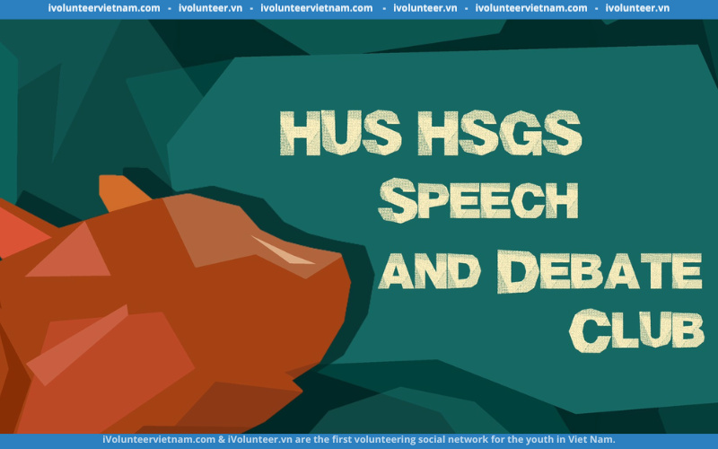 Câu Lạc Bộ Tranh Biện HUS HSGS Speech and Debate Club Mở Đơn Tuyển Thành Viên Gen 5