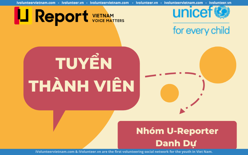 Nhóm U-Report Vietnam Thông Báo Tuyển Thành Viên Danh Dự Thuộc Liên Hợp Quốc Trên Toàn Quốc