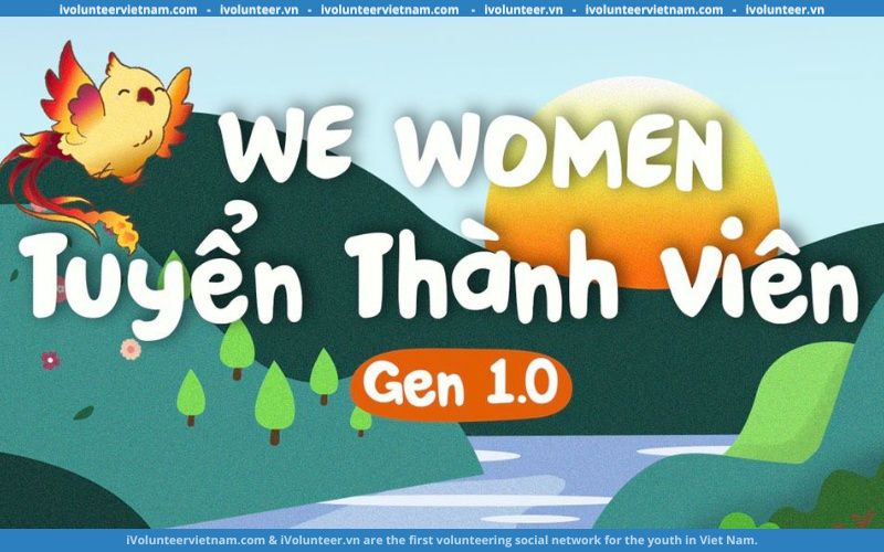 Dự Án Phi Lợi Nhuận We Women Mở Đơn Tuyển Thành Viên Gen 1.0