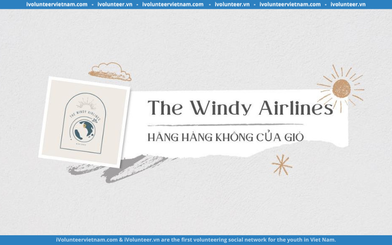 Dự Án Cộng Đồng The Windy Airlines Tuyển Đại Sứ Truyền Thông