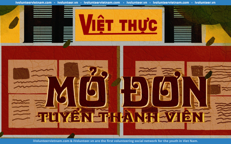 Dự Án Về Nghệ Thuật Ẩm Thực Việt Thực Mở Đơn Tuyển Thành Viên Mùa 3