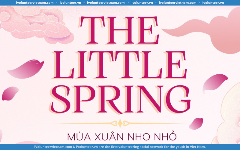 Dự Án Mùa Xuân Nho Nhỏ - The Little Spring Chính Thức Mở Đơn Tuyển Thành Viên Mùa 2.0