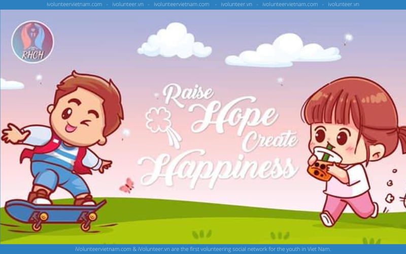 Tổ Chức Phi Chính Phủ Về Trẻ Em Raise Hope Create Happiness Tuyển Core Team Và Thành Viên Gen 1.0