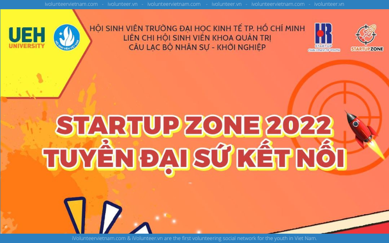 Săn Ngay Giấy Chứng Nhận Khi Trở Thành Đại Sứ Kết Nối Cho Cuộc Thi Startup Zone 2022